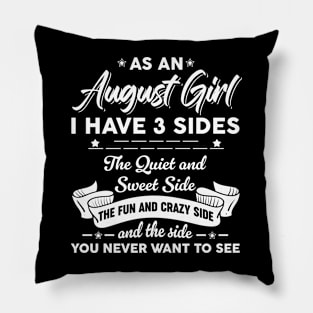 As An August Girl I Have 3 Sides The Quiet & Sweet Pillow