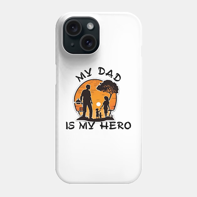 My Dad is My Hero Phone Case by Morttuza