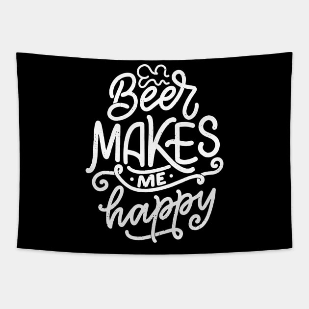 Beer Makes Me Happy Tapestry by G! Zone