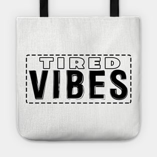 Tired Vibes Tote
