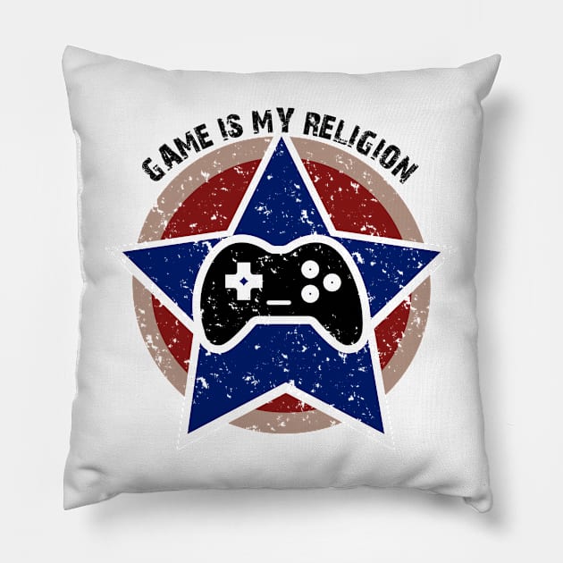 Game is my religion, gamer, nerd, gamble Pillow by IDesign23