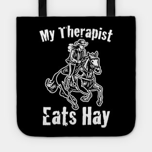 Horse Riding Horse Lover Horse Girl My Therapist Eats Hay  Tote