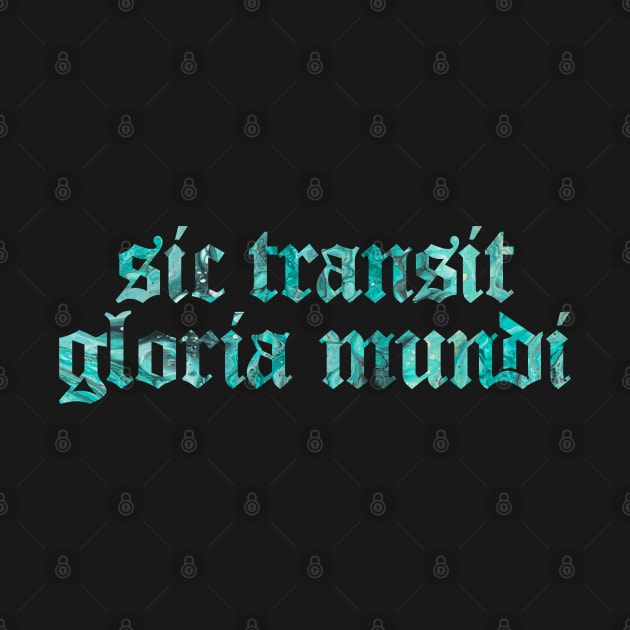 Sic Transit Gloria Mundi - Thus Passes The Glory of The World by overweared