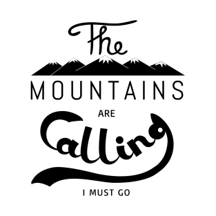 The Mountains are Calling T-Shirt