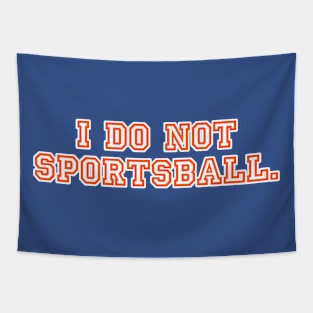 I do not sportsball. Tapestry