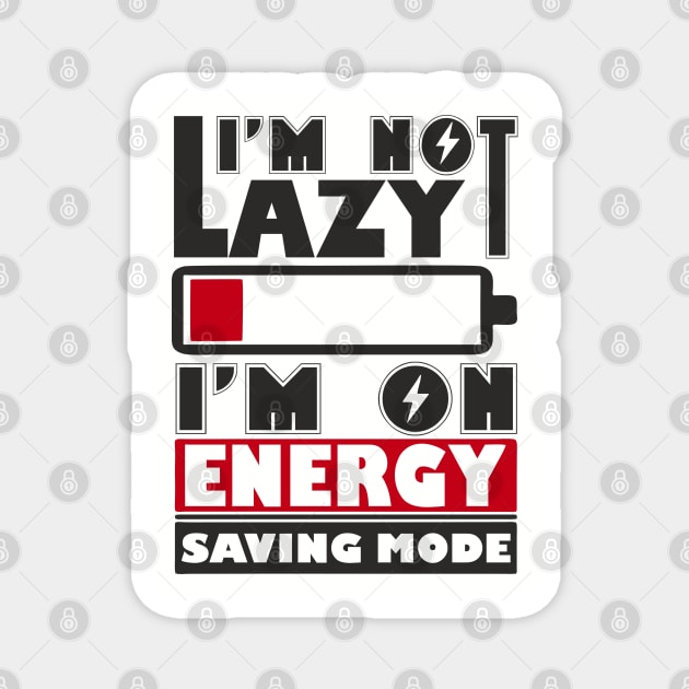 I'm Not Lazy Chill Lazy Vibes Magnet by Anticorporati