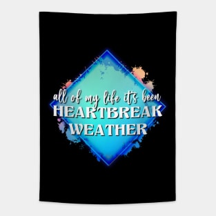 heartbreak weather Tapestry