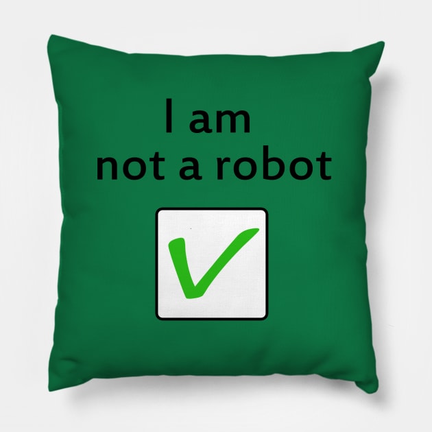 I am Not a Robot Pillow by Superhero_Suite