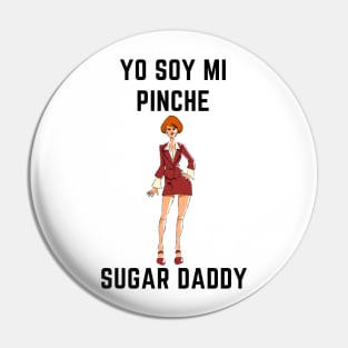 Yo soy mi pinche sugar daddy Pin