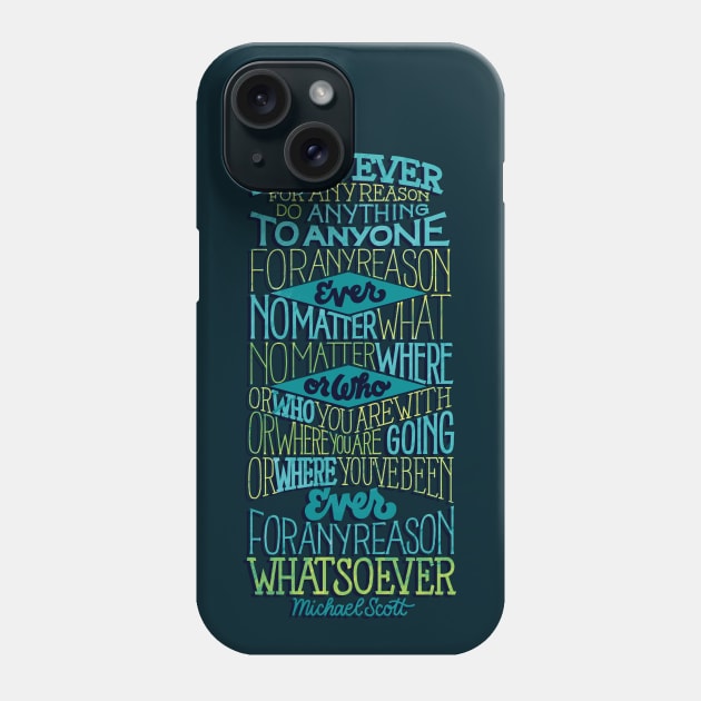 Don't Ever For Any Reason Phone Case by polliadesign
