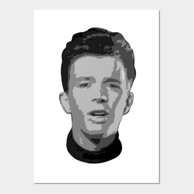 Rick Astley Rick Astley Posters And Art Prints Teepublic