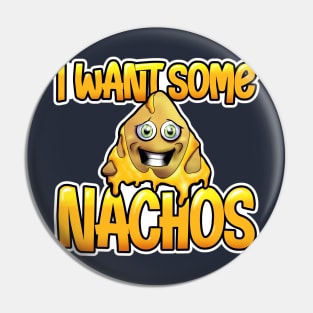 I want nachos Pin