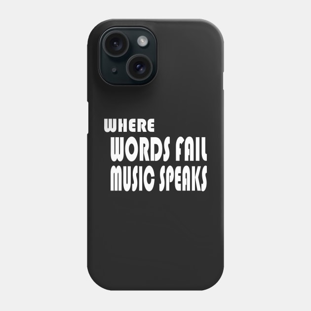 where words fail music speaks guitar | music lovers and dance | pop song Phone Case by stylechoc