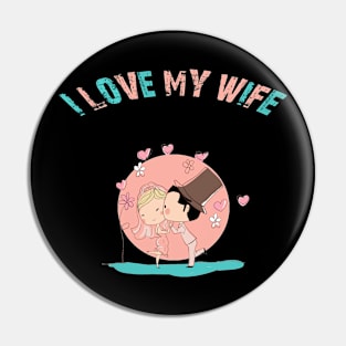 I LOVE MY WIFE Pin