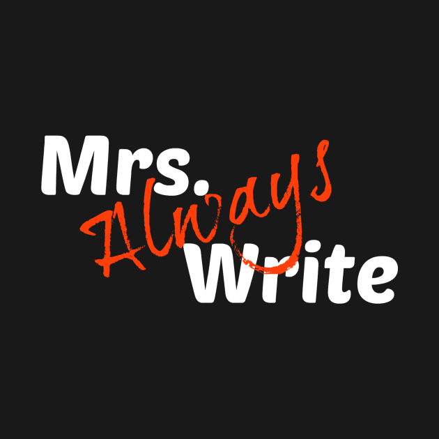 Mrs. Always Write (White Letters / Red Always) by Margarita