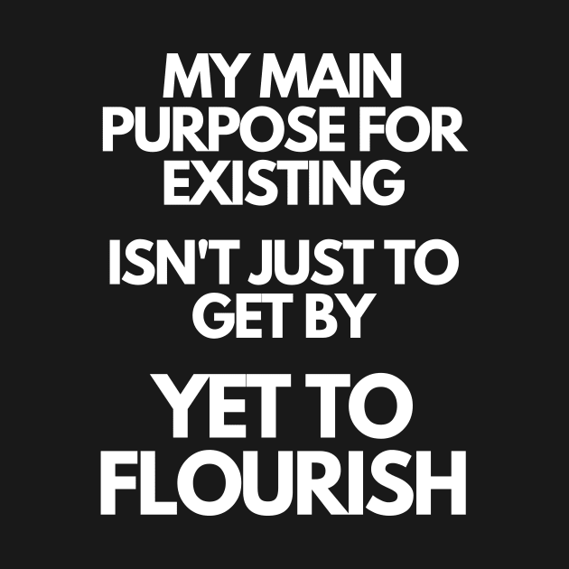 Flourish - Motivational Quote by LetShirtSay