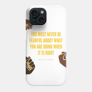 Rosa Parks - Never Be Fearful Phone Case