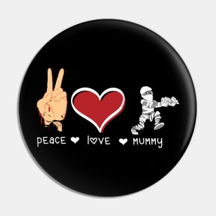 Peace Love mummy Pin