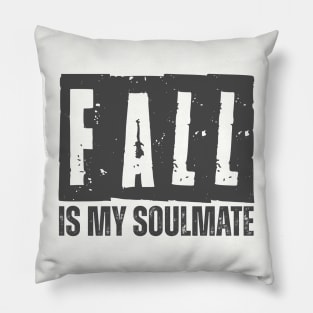 FALL IS MY SOULMATE Pillow