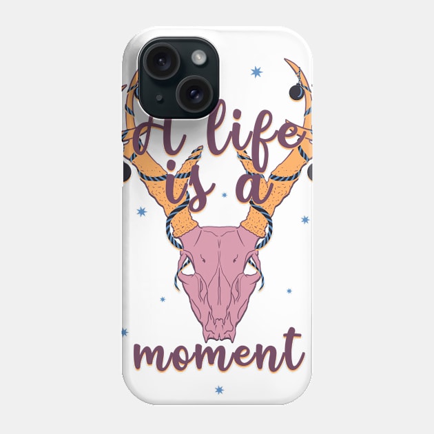 A life is a moment Phone Case by MadArtist123