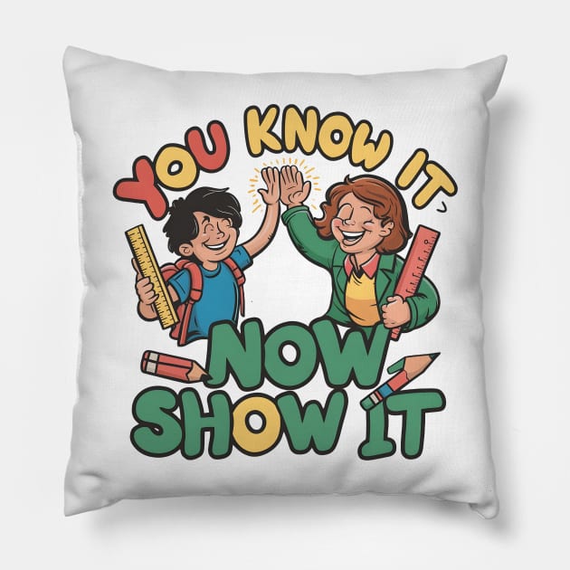 Show It on Test Day You Know It Now testing day teacher Pillow by Pikalaolamotor