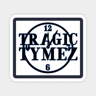 Tragic Tymez White, Blue, and Black Magnet