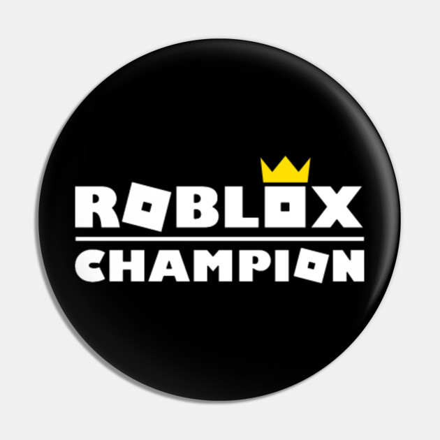 Roblox Champion Roblox Pin Teepublic - roblox pin