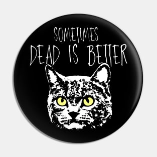 Dead is Better Pin