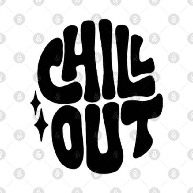 Chill out by Ayafr Designs