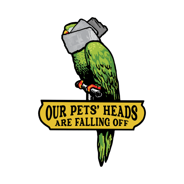 Our Pets' Heads Are Falling Off by Pufahl