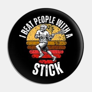 I Beat People With a Stick Lacrosse Pin