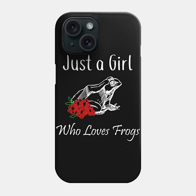 Frog Just a Girl Who Loves Frogs Phone Case by StacysCellar