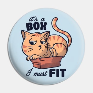 It’s a Box I Must Fit Cute - Funny Fat Cat Gift Pin