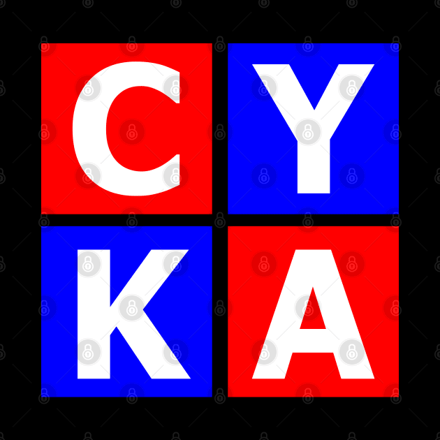 CYKA T Shirt by muupandy