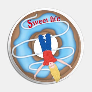 Sweet life. Cheerful life and sweet donut Pin