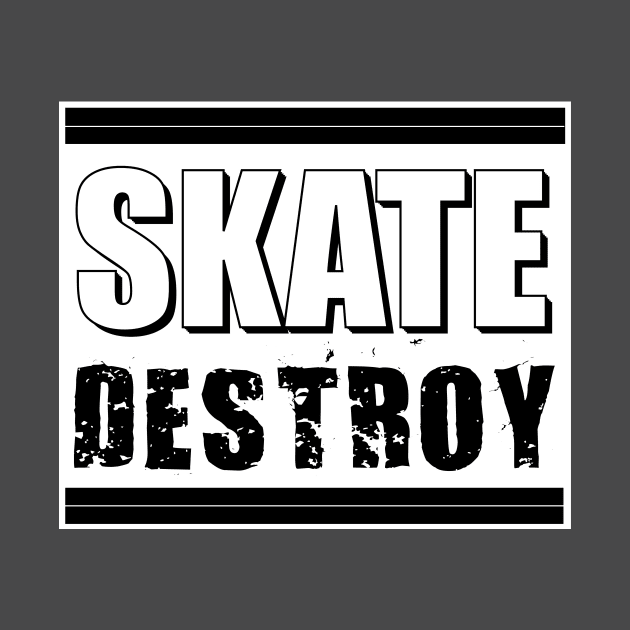 Skate Destroy by SkateAnansi