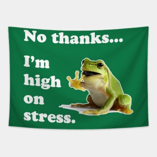 No Thanks.... I'm High On Stress Tapestry
