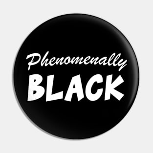 Phenominally BLACK Pin