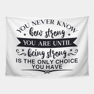 Inspirational Coffee Mug - 'You Never Know How Strong You Are Until Being Strong Is The Only Choice You Have' - Gift Idea Tapestry