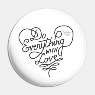 Do Everything With Love (Dark) Pin