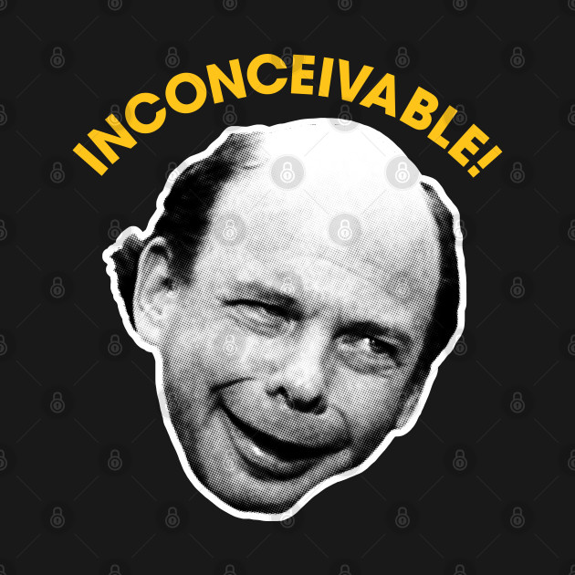 Disover INCONCEIVABLE! Vizzini The Princess Bride Fan Art - The Princess Bride - T-Shirt