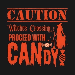 Caution - Funny Halloween Quote T-Shirt