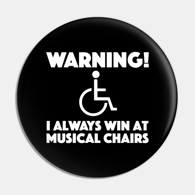 Funny Handicap Sarcastic Wheelchair Disabled Gift Wheelchair Pin