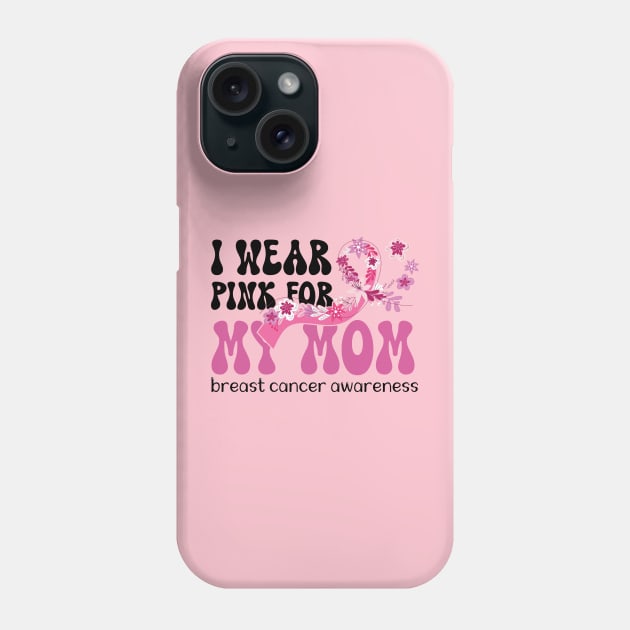 I Wear Pink for My Mom Breast Cancer Phone Case by printalpha-art