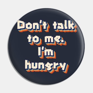 I'm Hungry Pin