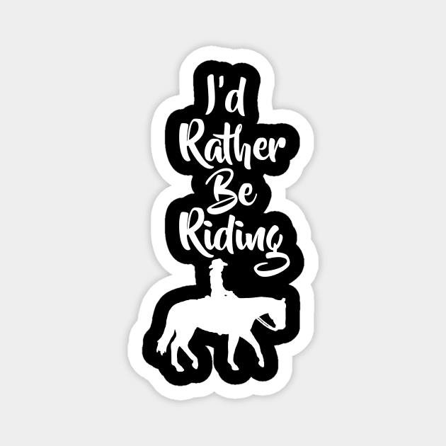 I’d Rather Be Riding Horse Magnet by restaurantmar