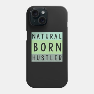 Natural born hustler Phone Case