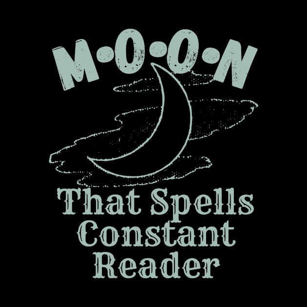 Constant Reader - MOON by Geeky Gifts