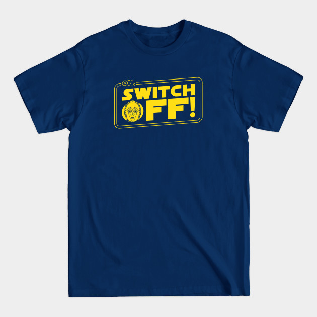 Disover Oh, Switch Off! - Oh Switch Off - T-Shirt