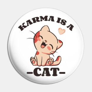 Karma Is A Cat v6 Pin